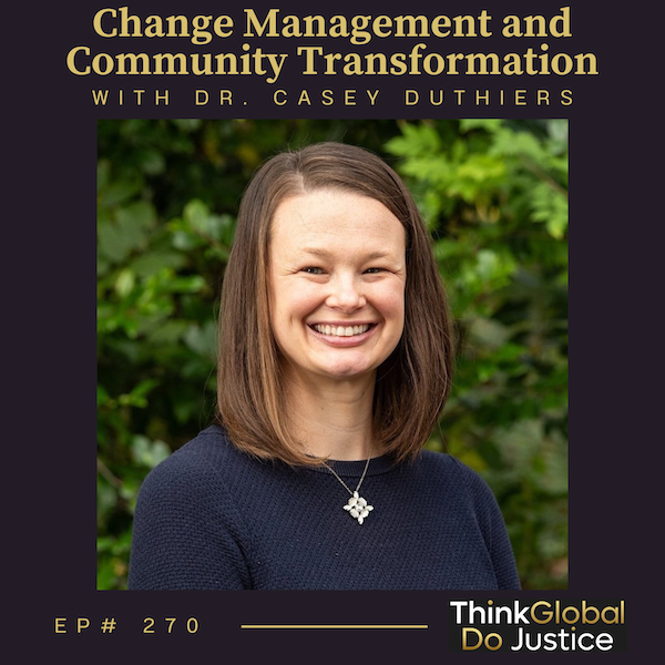 Int Casey Change Management and Community Transformation with Dr. Casey Duthiers ...