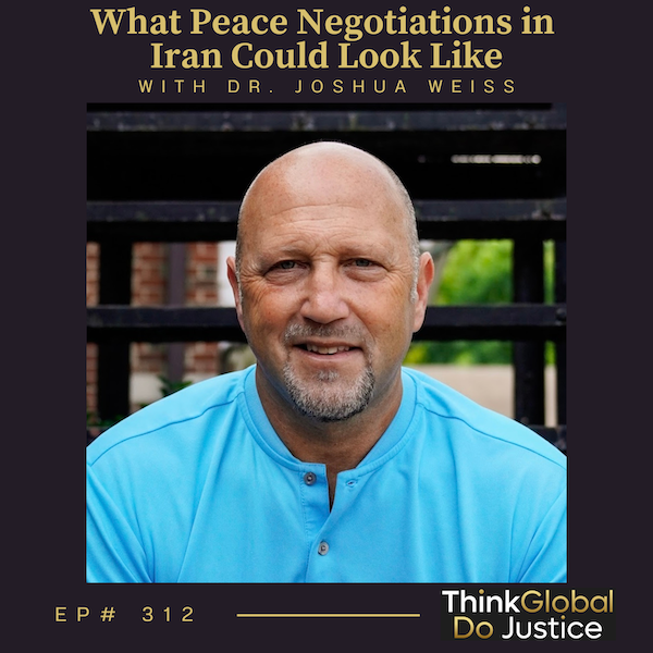 What Peace Negotiations in Iran Could Look Like with Dr. Joshua Weiss ...